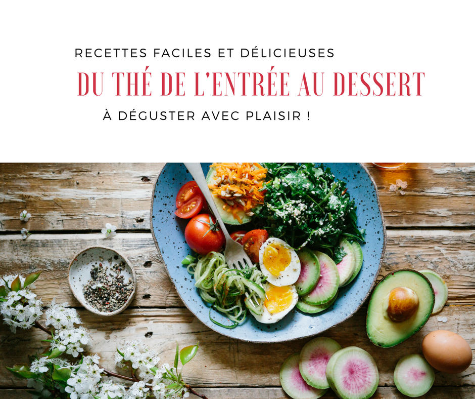 Du thé de l'entrée au dessert !